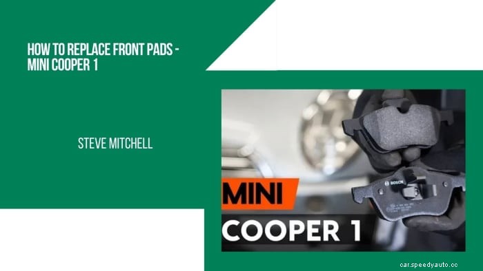 How to Replace Front Brake Pads: Mini Cooper One