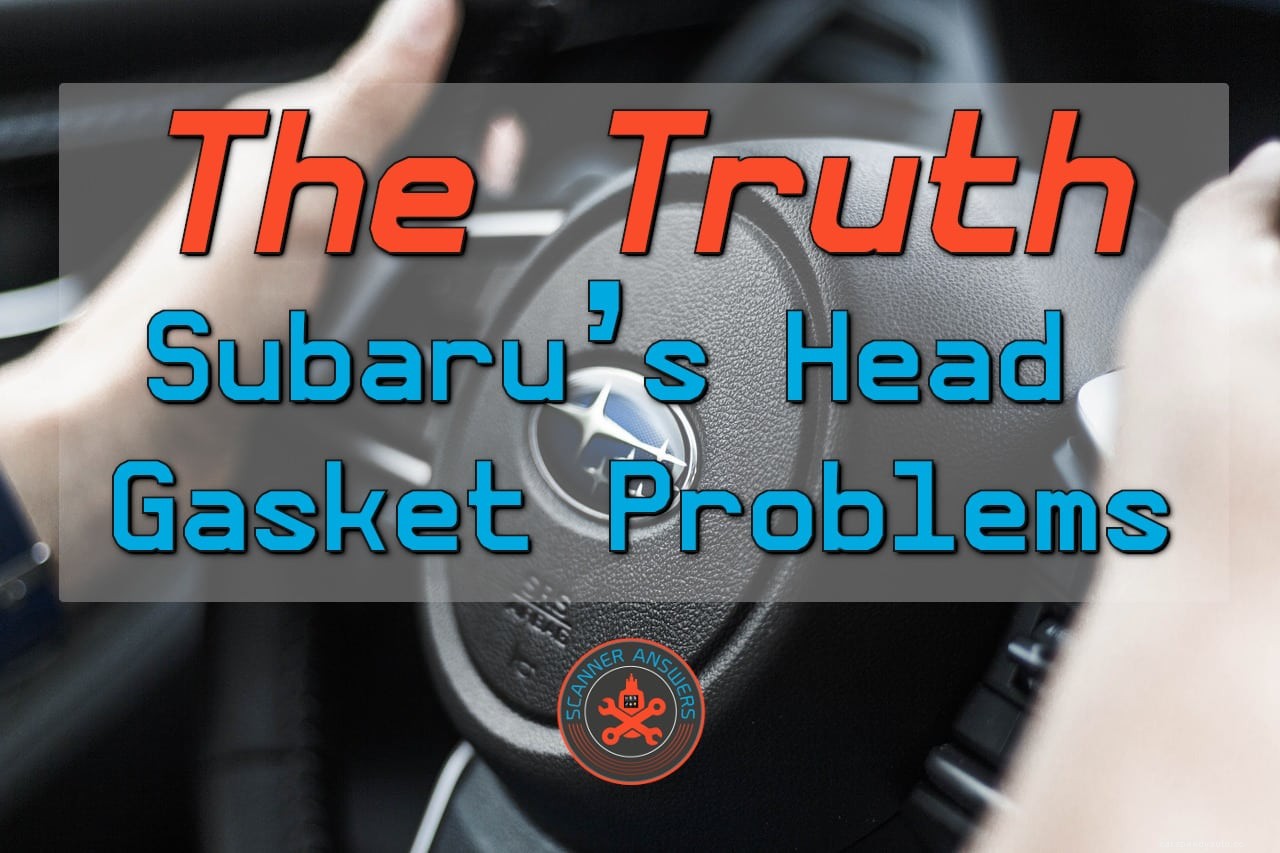 ✔️The Truth about Subaru’s Head Gasket Problems
