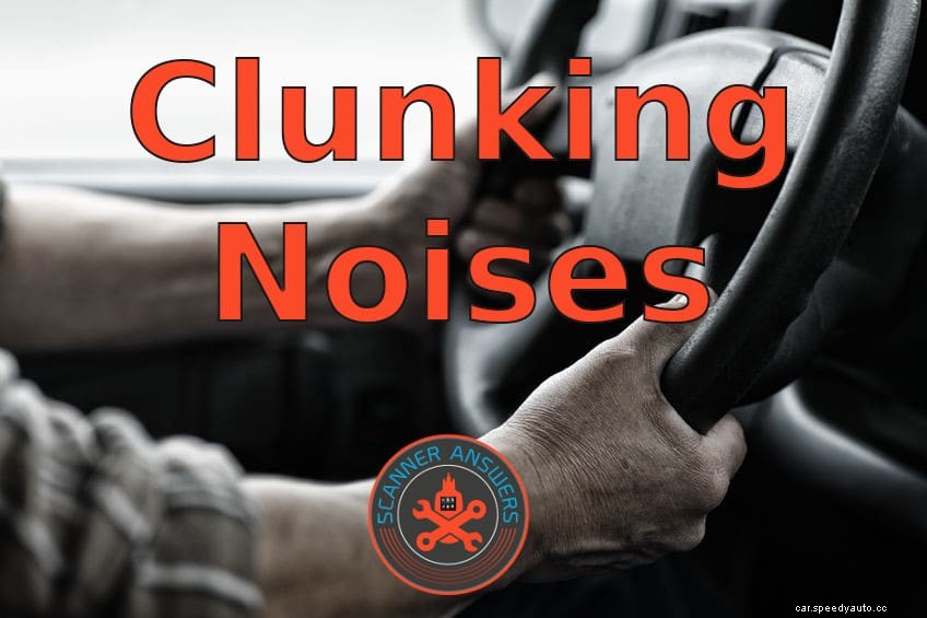 The Possible Causes of Clunking Sounds When You Turn the Steering Wheel