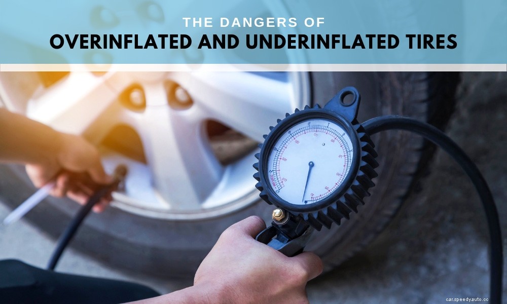 The Dangers of Overinflated and Underinflated Tires