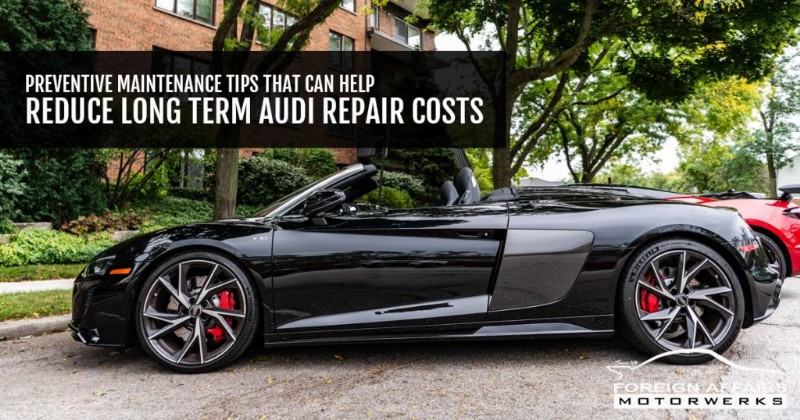 Preventive Maintenance: Key to Lower Audi Repair Bills