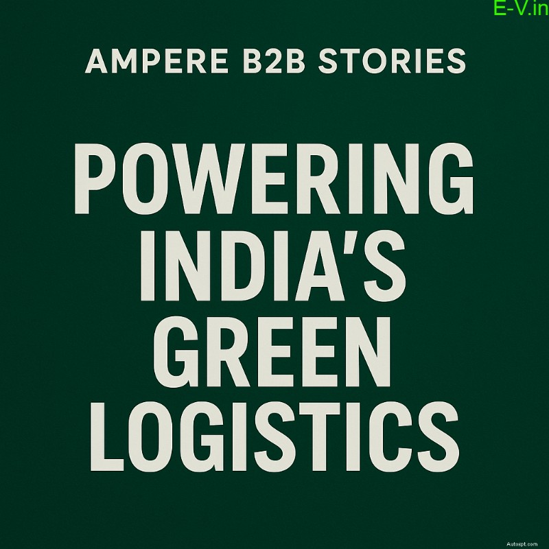 Ampere & GEMPL Accelerate India’s EV Adoption Through Strategic Fleet Partnerships