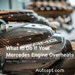 How to Safely Handle a Mercedes Engine Overheating