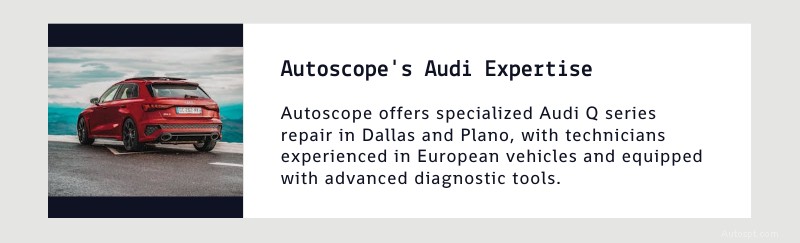 Expert Audi Q Series Repair Services in Dallas & Plano