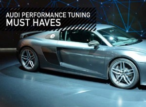 Audi Performance Tuning Must Haves