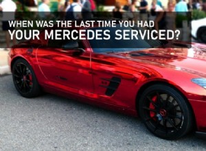 When Was The Last Time You Had Your Mercedes Serviced?