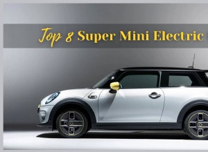 Top 8 Super Mini Electric Cars; Most Powerful and Cheapest