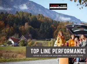 Top Line Performance Gives A Guide On Autumn Family Road Trips
