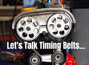 Lets Talk Timing Belts...