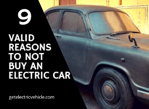 Why you shouldn’t buy an Electric Car!