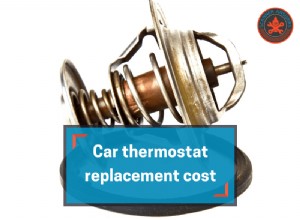 Car thermostat replacement cost
