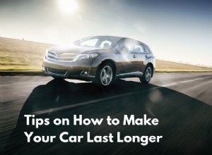Tips on How to Make Your Car Last Longer